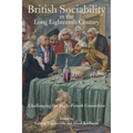British Sociability in the Long Eighteenth Century: Challenging the Anglo-French Connection