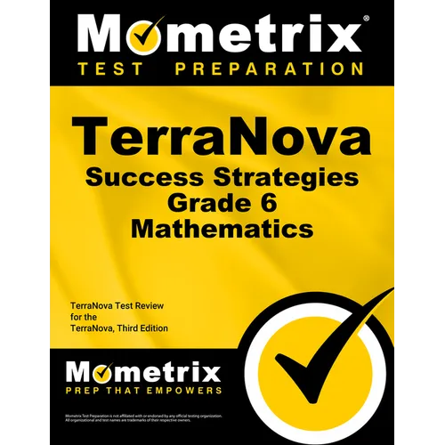Terranova Success Strategies Grade 6 Mathematics Study Guide: Terranova Test Review for the Terranova, Third Edition