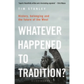 Whatever Happened to Tradition?: History, Belonging and the Future of the West