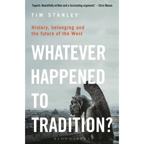 Whatever Happened to Tradition?: History, Belonging and the Future of the West