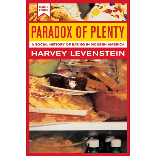 Paradox of Plenty: A Social History of Eating in Modern America Volume 8 - Paperback