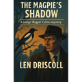 The Magpie's Shadow: a George 'Magpie' Collins mystery