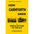 How Carnforth Grew: A Simple Outline to 1900AD