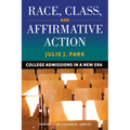 Race, Class, and Affirmative Action: College Admissions in a New Era