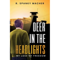 A Deer in the Headlights: Losing My Freedom