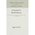 Denmark in World History: The External History of Denmark from the Stone Age to the Middle Ages