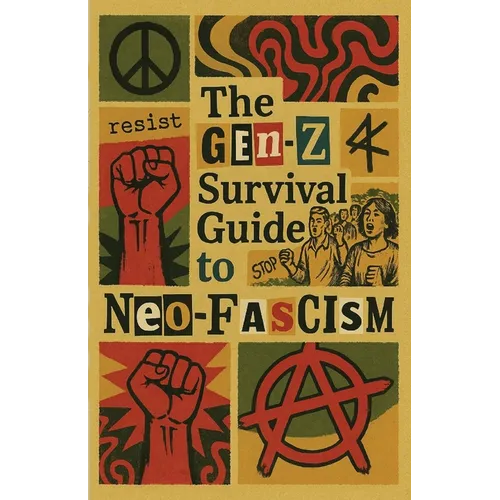 The Gen-Z Survival Guide To Neo-Fascism