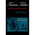 Teran Tales: Before & After the Machine