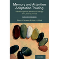 Memory and Attention Adaptation Training: A Brief Cognitive Behavioral Therapy for Cancer Survivors: Survivor Workbook
