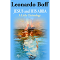 Jesus and His Abba: A Little Christology