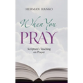 When You Pray: Scripture's Teaching on Prayer
