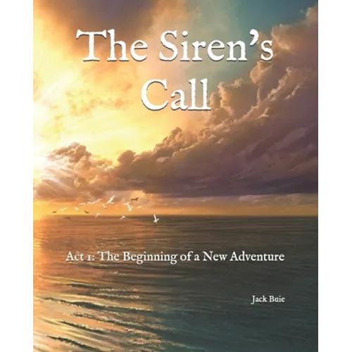The Siren's Call: Act 1: The Beginning of a New Adventure