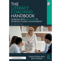 The Literacy Coaching Handbook: Working With Teachers to Increase Student Achievement