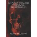 Keep Away From The Windows 2: : The Dark Ones
