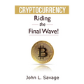 Cryptocurrency: Riding the Final Wave!