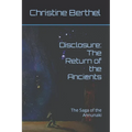 Disclosure: The Return of the Ancients: The Saga of the Annunaki
