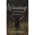 Winning with Your Body, Mind, and Soul: Going All in