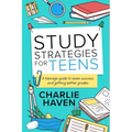 Study Strategies for Teens: a Teenage Guide to Exam Success and Getting Better Grades: a Teenage guide to Exam Success and Getting Better Grades: a te