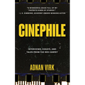 Cinephile: Interviews, Essays, and Tales from the Red Carpet (Stories of Iconic Stars, Book for Movie Lovers)