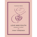Love and Youth: Essential Stories