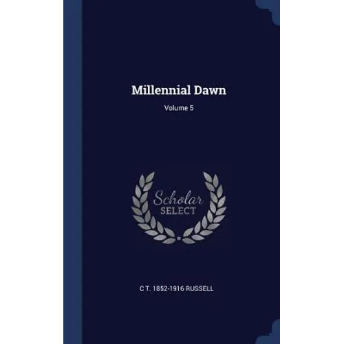 Millennial Dawn; Volume 5