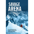 Savage Arena: K2, Changabang and the North Face of the Eiger
