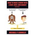 How To Make a Movie With A Very, Very, Low Budget