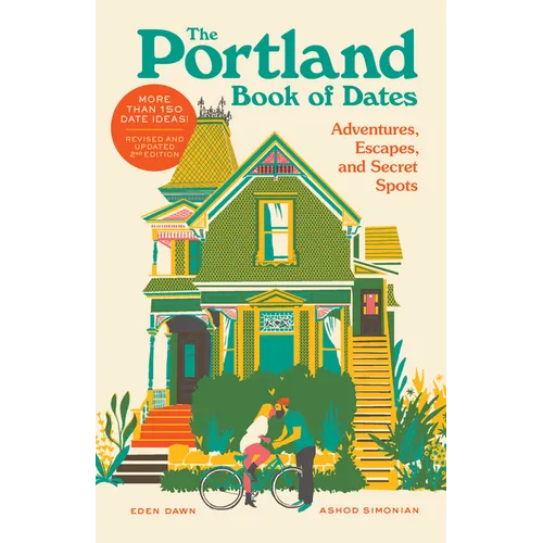 The Portland Book of Dates, 2nd Edition: Adventures, Escapes, and Secret Spots