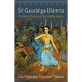 Sri Gauranga-Lilamrta: The Nectar Pastimes of the Golden Avatara