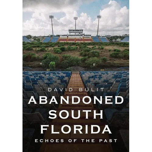 Abandoned South Florida: Echoes of the Past