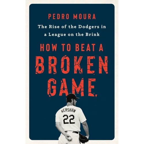 How to Beat a Broken Game: The Rise of the Dodgers in a League on the Brink
