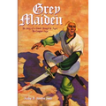 Grey Maiden: The Story of a Sword Through the Ages, The Complete Saga
