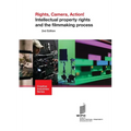 Rights, Camera, Action! Intellectual property rights and the filmmaking process