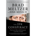 The JFK Conspiracy: The Secret Plot to Kill Kennedy--And Why It Failed