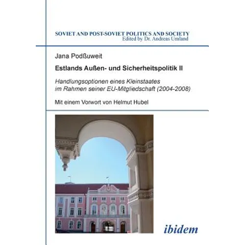 Estlands Außen- und Sicherheitspolitik II. Handlungsoptionen eines Kleinstaates im Rahmen seiner EU-Mitgliedschaft (2004-2008)