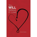 You Will Believe in Love