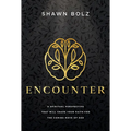 Encounter: A Spiritual Perspective That Will Shape Your Faith for the Coming Move of God