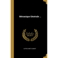 Mécanique Générale ...