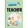Teacher: Real People, Real Careers