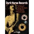 Dark Horse Records: The Story of George Harrison's Post-Beatles Record Label