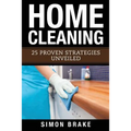 Home Cleaning: 25 Proven Strategies Unveiled
