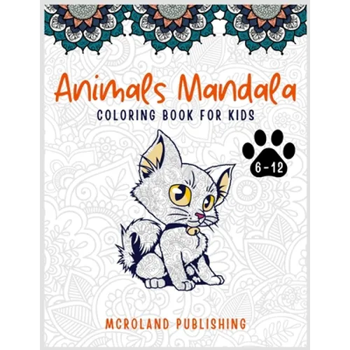 Animals mandala coloring book for kids 6-12: An Activity Books for kids full of cute mandala animals