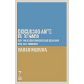 Discursos ante el Senado: Soy un escritor elegido senador por los obreros = Speech to the Senate