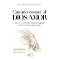 Cuando Conocí Al Dios Amor