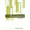 Persuasions: A Dream of Reason Meeting Unbelief.