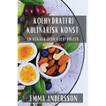 Kolhydratfri Kulinarisk Konst: En Kokbok Utan Kolhydrater