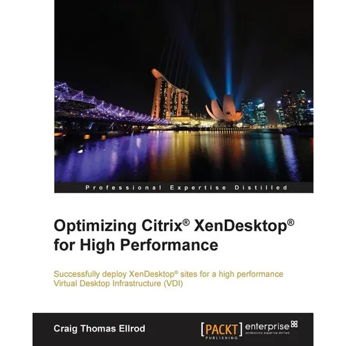Optimizing Citrix(R) XenDesktop(R) for High Performance