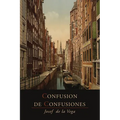 Confusion de Confusiones [1688]: Portions Descriptive of the Amsterdam Stock Exchange