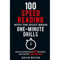 100 Speed Reading with the Right Brain One-Minute Drills: Read an Exercise in 60 Seconds... and You're Speed Reading!