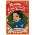 Baseball's Leading Lady: Effa Manley and the Rise and Fall of the Negro Leagues